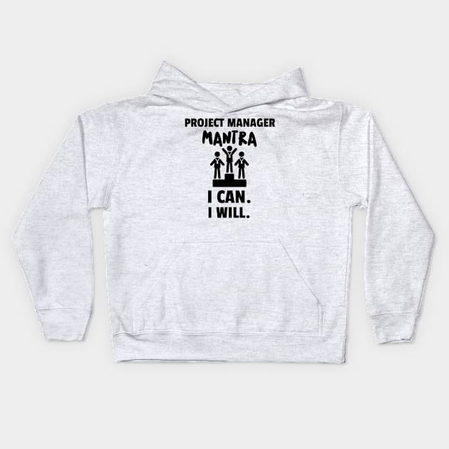 Project Manager Mantra Kids Hoodie by ForEngineer